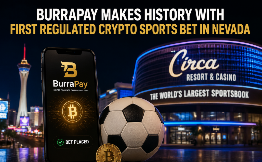 BurraPay Makes History with First Regulated Crypto Sports Bet in Nevada BurraPay Makes History with First Regulated Crypto Sports Bet in Nevada